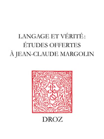 Langage et vérité - Etudes offertes à Jean-Claude Margolin