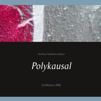 Polykausal - Exhibition 2006