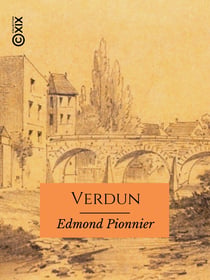 Verdun - Promenade historique et pittoresque