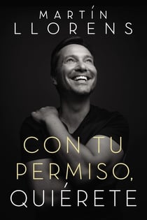 Con tu permiso. Quiérete - Atrévete a descubir la divina belleza de