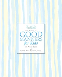 Emily Post's The Guide to Good Manners for Kids