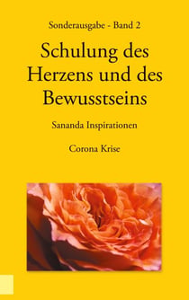 Sonderausgabe - Schulung des Herzens und des Bewusstseins - Sananda Inspirationen - Corona Krise