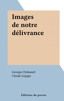 Images de notre délivrance