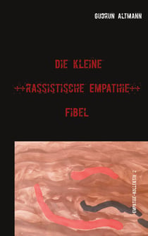 Die kleine rassistische Empathie Fibel - Empathie-Kollektiv 2