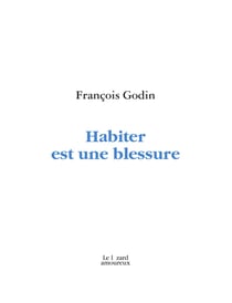 Habiter est une blessure
