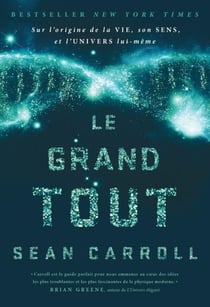 Le grand tout - L'origine de la vie, son sens et l'Univers lui-même