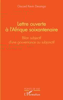 Lettre ouverte à l'Afrique soixantenaire - Bilan subjectif d'une gouvernance au subjonctif