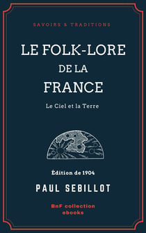 Le Folk-Lore de la France - Le Ciel et la Terre - Tome premier
