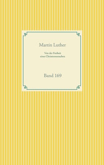 Von der Freiheit eines Christenmenschen - Band 169
