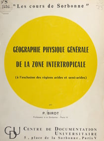 Géographie physique générale de la zone intertropicale - À l'exclusion des régions arides et semi-arides