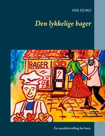 Den lykkelige bager - musikfortælling for børn