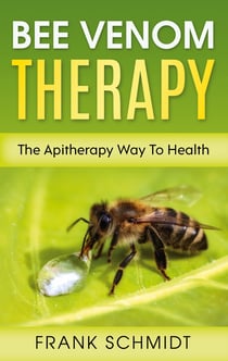 Bee Venom Therapy - The Apitherapy Way To Health