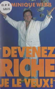 Devenez riche - Je le veux !