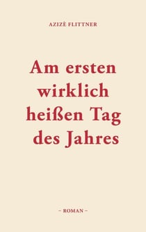 Am ersten wirklich heißen Tag des Jahres - Roman
