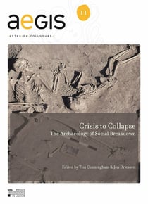 Crisis to Collapse - The Archaeology of Social Breakdown