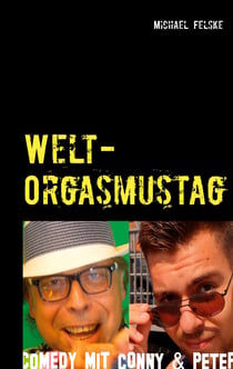 Welt-Orgasmustag - Aktionstage-Comedy mit Conny und Peter