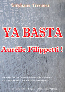 Ya basta Aurélie Filippetti ! - Ça suffit Aurélie Filippetti Ministre de la Culture en contrat avec un éditeur traditionnel