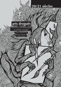 Arts drogués - Expériences psychotropiques et création artistique