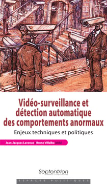Vidéo-surveillance et détection automatique des comportements anormaux - Enjeux techniques et politiques