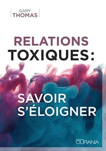 Relations toxique : savoir s'éloigner