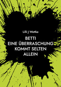 Betti - Eine Überraschung kommt selten allein