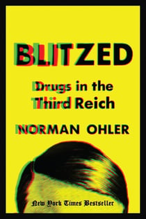 Blitzed - Drugs in the Third Reich