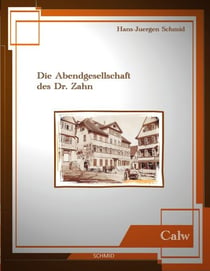 Die Abendgesellschaft des Dr. Zahn - Calwer Abendgesellschaft