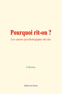 Pourquoi rit-on ? - Les causes psychologiques du rire