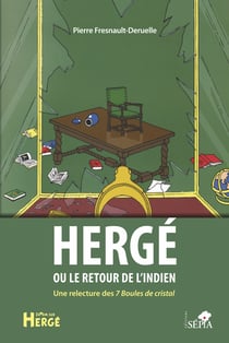 Hergé ou le retour de l'Indien - Une relecture des 7 Boules de cristal