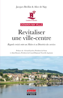 Demain ma ville - Revitaliser une ville-centre - Regards croisés entre un Maire et sa Directrice des services