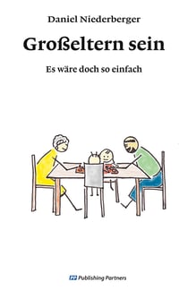 Großeltern sein - Es wäre doch so einfach