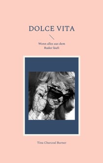 Dolce Vita - Wenn alles aus dem Ruder läuft