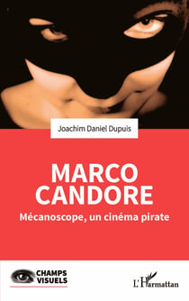 Marco Candore - Mécanoscope, un cinéma pirate