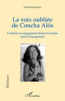 La voix oubliée de Concha Alós - Création et engagement d'une écrivaine sous le franquisme