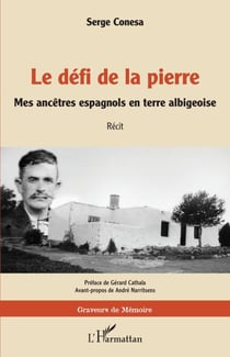 Le défi de la pierre - Mes ancêtres espagnols en terre albigeoise