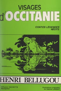 Visages d'Occitanie - Contes, légendes, récits