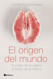 El origen del mundo - El poder de la vagina a través de la historia