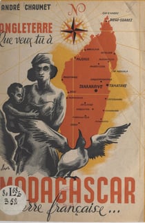 Angleterre, que veux-tu à Madagascar, terre française ?