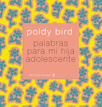 Palabras para mi hija adolescente