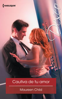 Cautiva de tu amor - El mejor regalo para San Valentín, una novela de Harlequin