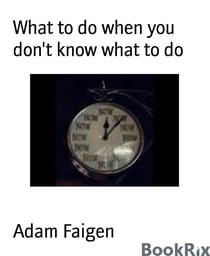 What to do when you don't know what to do