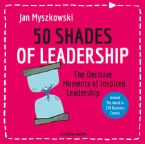 50 Shades of Leadership - The decisive moments of inspired leadership