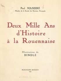 Deux mille ans d'histoire à la Rouennaise
