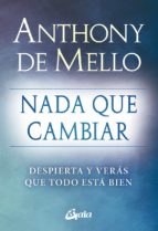 Nada que cambiar - Despierta y verás que todo está bien