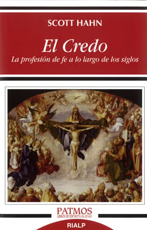 El Credo - La profesión de fe a lo largo de los siglos