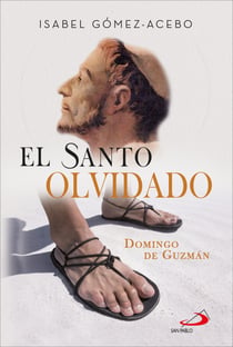 El santo olvidado - Domingo de Guzmán