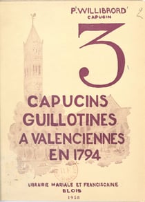 Trois Capucins guillotinés à Valenciennes en 1794