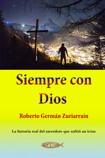 Siempre con Dios - La historia real del sacerdote que sufrió un ictus