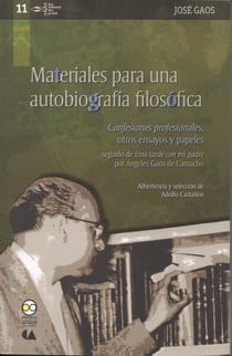 Materiales para una autobiografía filosófica - "Confesiones profesionales", otros ensayos y papeles  seguido de "Una tarde con mi padre" por Ángeles Gaos de Camacho