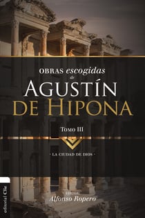Obras Escogidas de Agustín de Hipona 3 - Ciudad de Dios